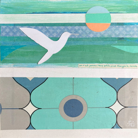 collage with hummingbird, sun, and hand writing "you are never too small to change the world" in French