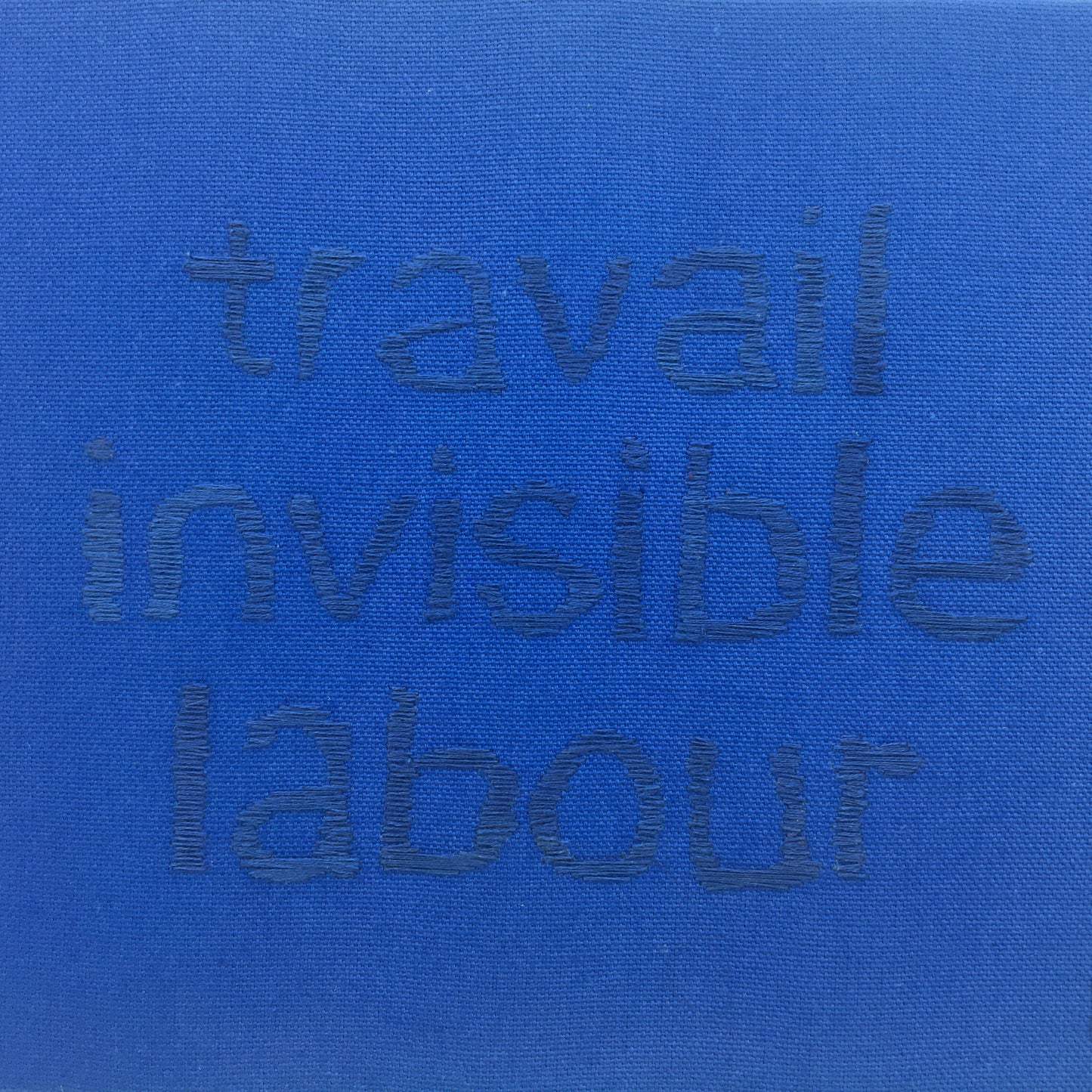travail / invisible / labour